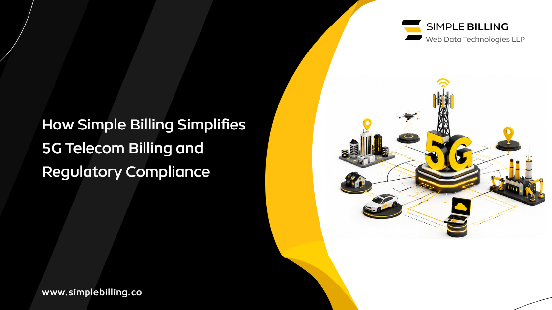 How Simple Billing Simplifies 5G Telecom Billing and Regulatory Compliance